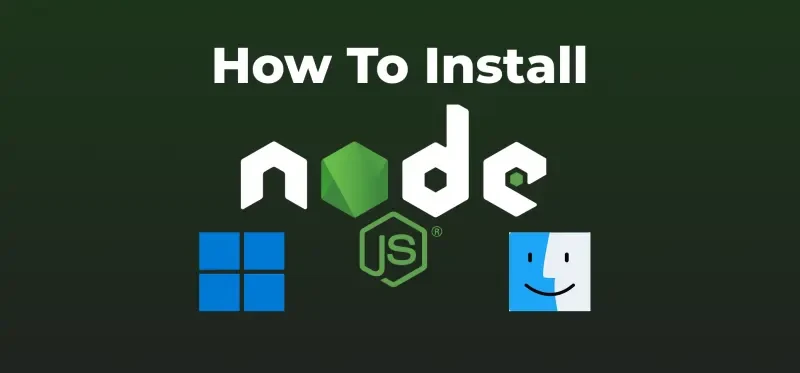 Step-By-Step Guide to Install Node.js on Windows & macOS