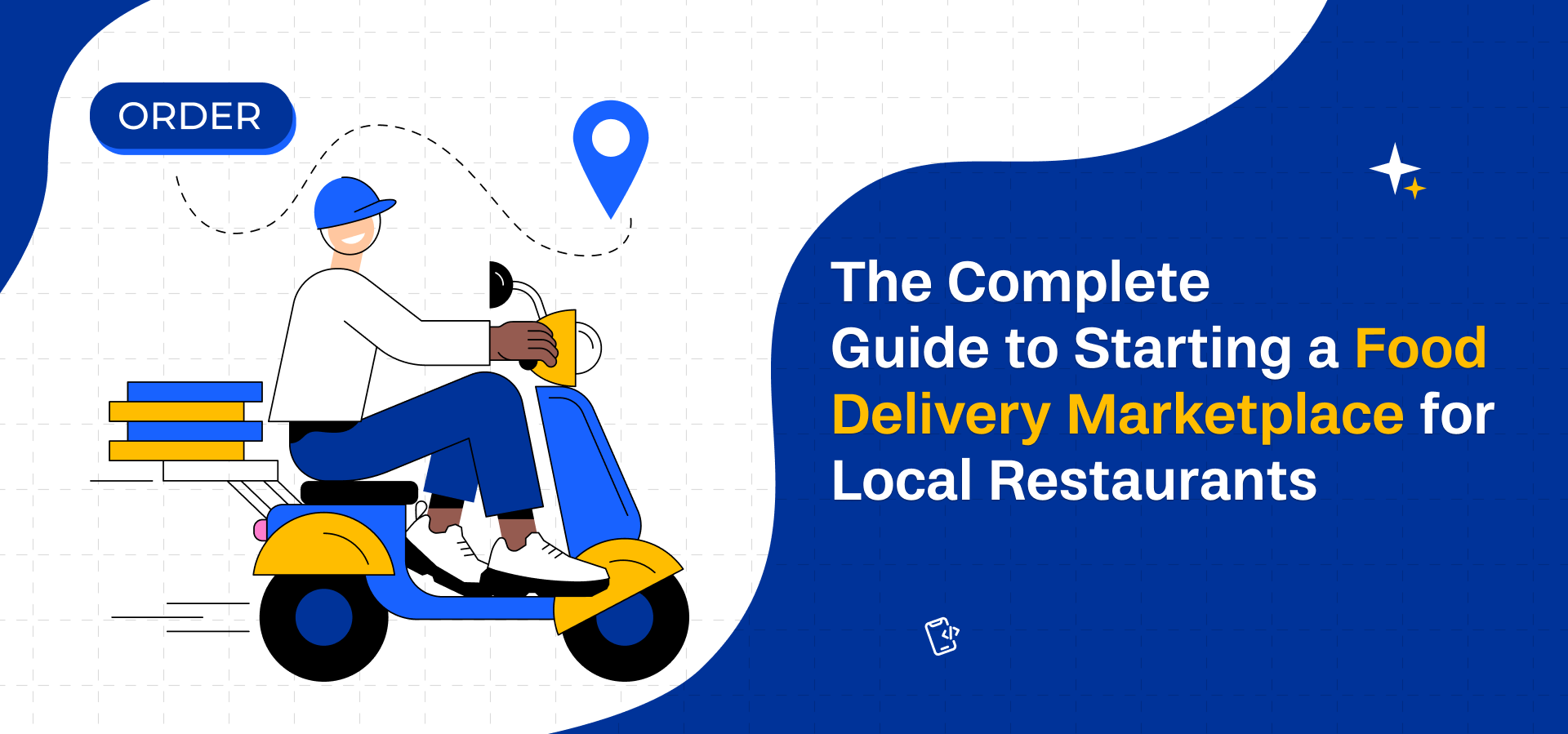 The Complete Guide to Starting a Food Delivery Marketplace for Local Restaurants