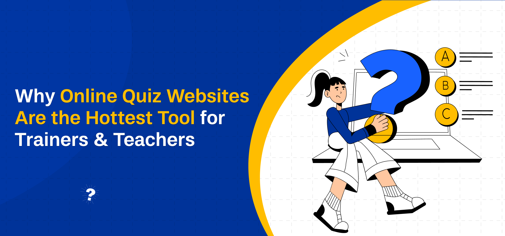 Why Online Quiz Websites Are the Hottest Tool for Trainers & Teachers