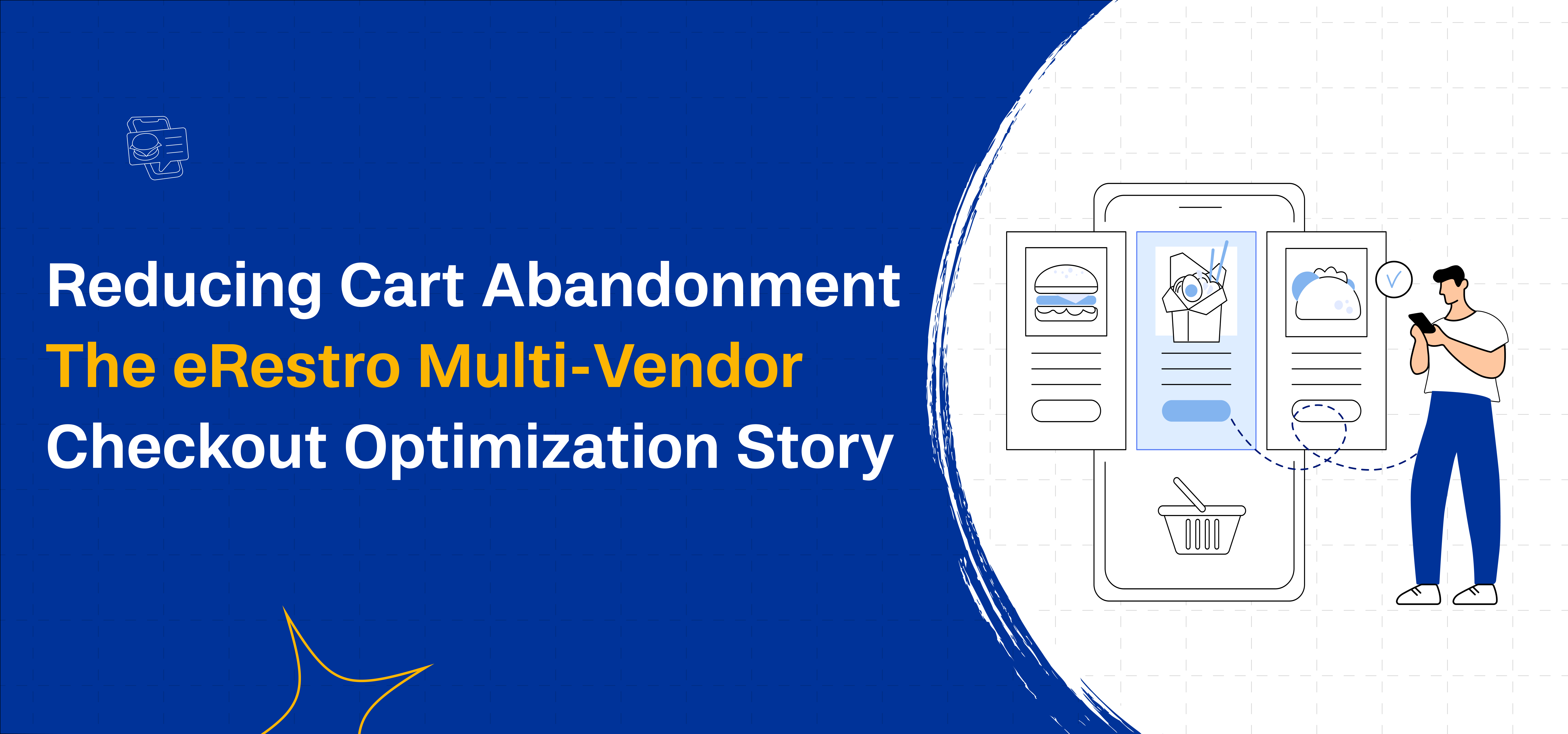 Reducing Cart Abandonment: eRestro Multi-Vendor's Checkout Optimization Story