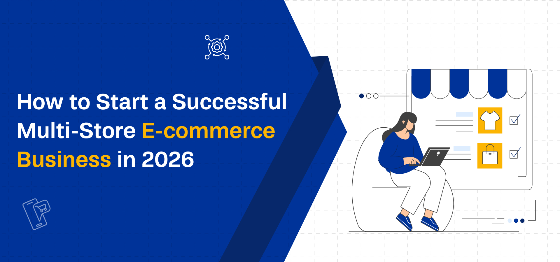 How to Start a Successful Multi-Store E-commerce Business in 2026