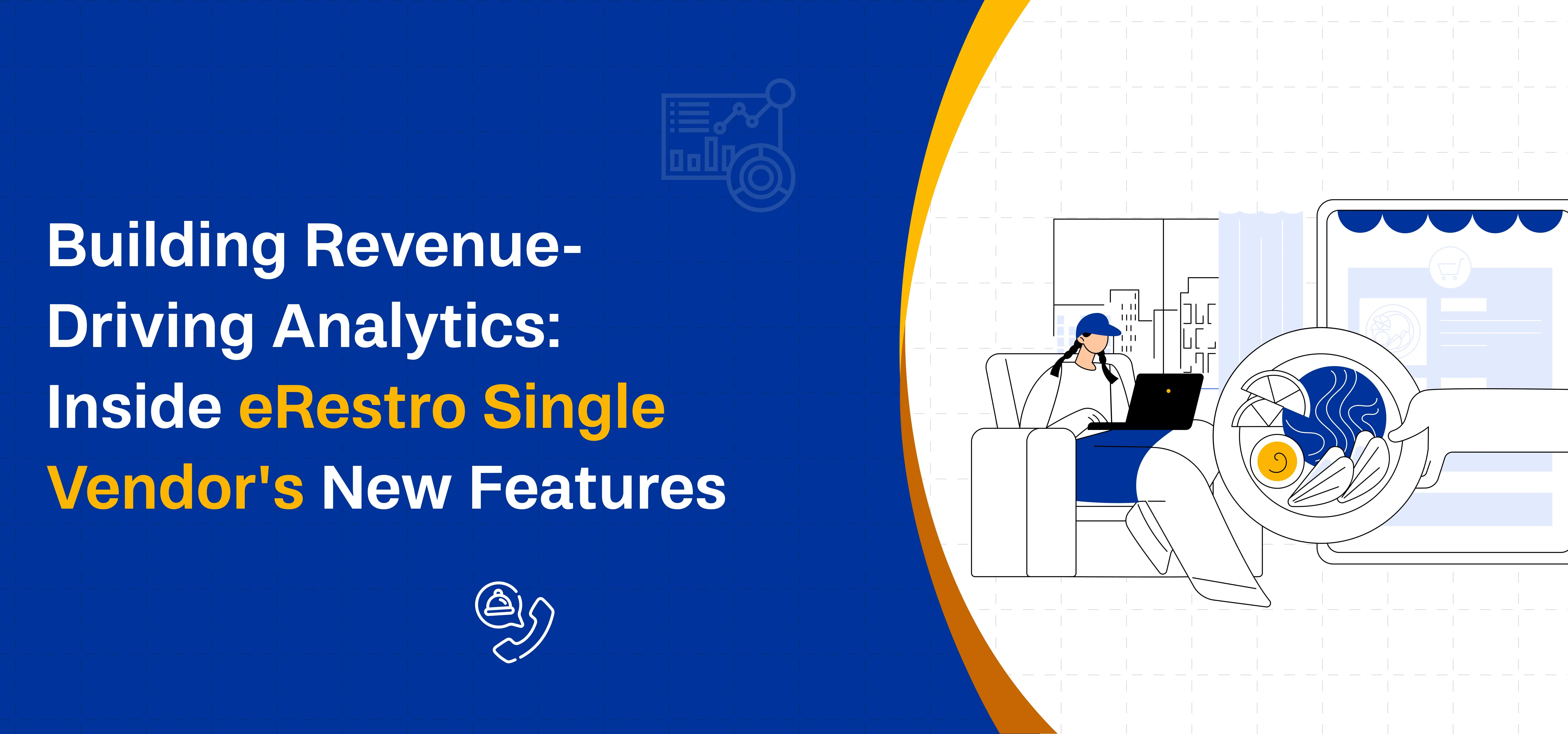 Building Revenue-Driving Analytics: Inside eRestro Single Vendor's New Features