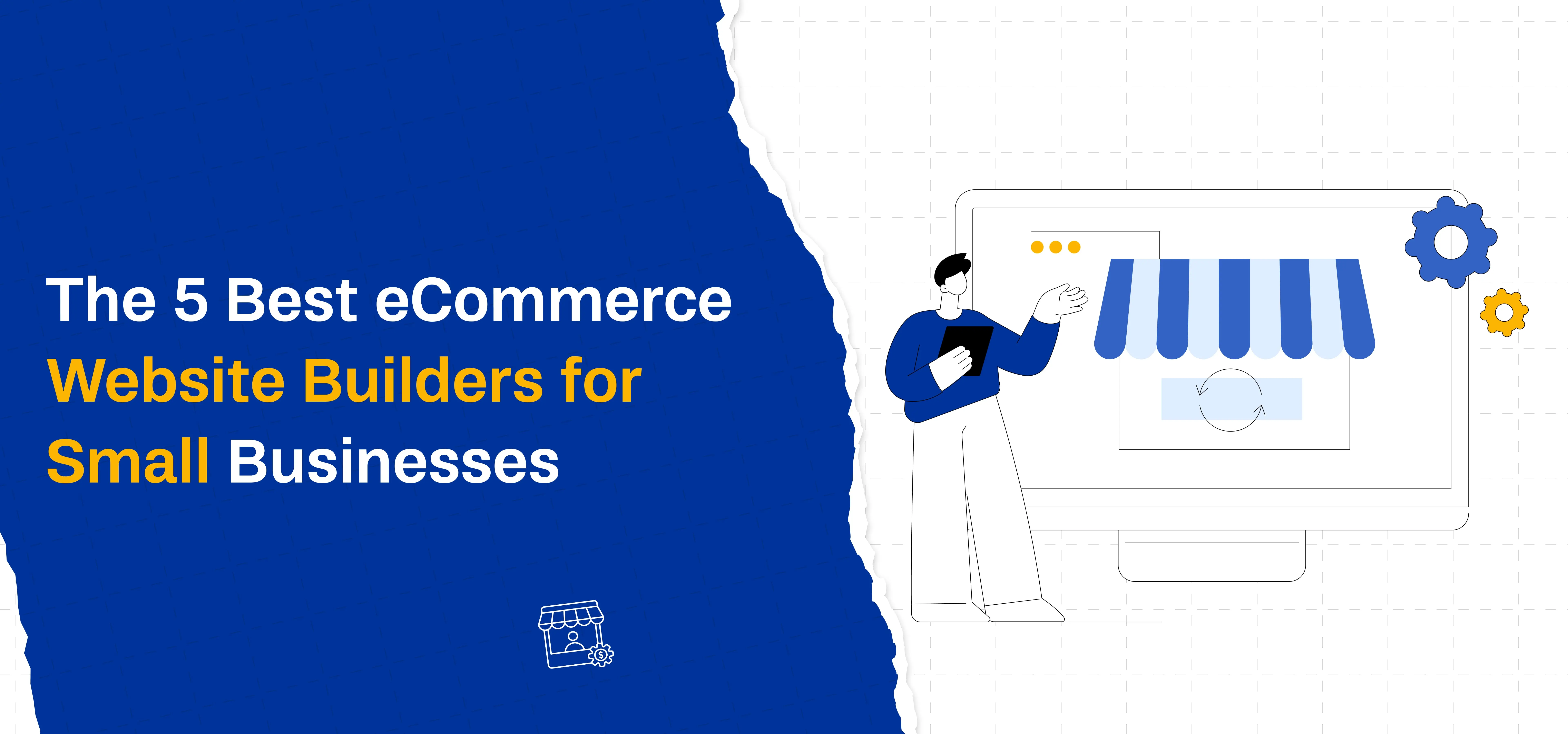 The 5 Best eCommerce Website Builders for Small Businesses