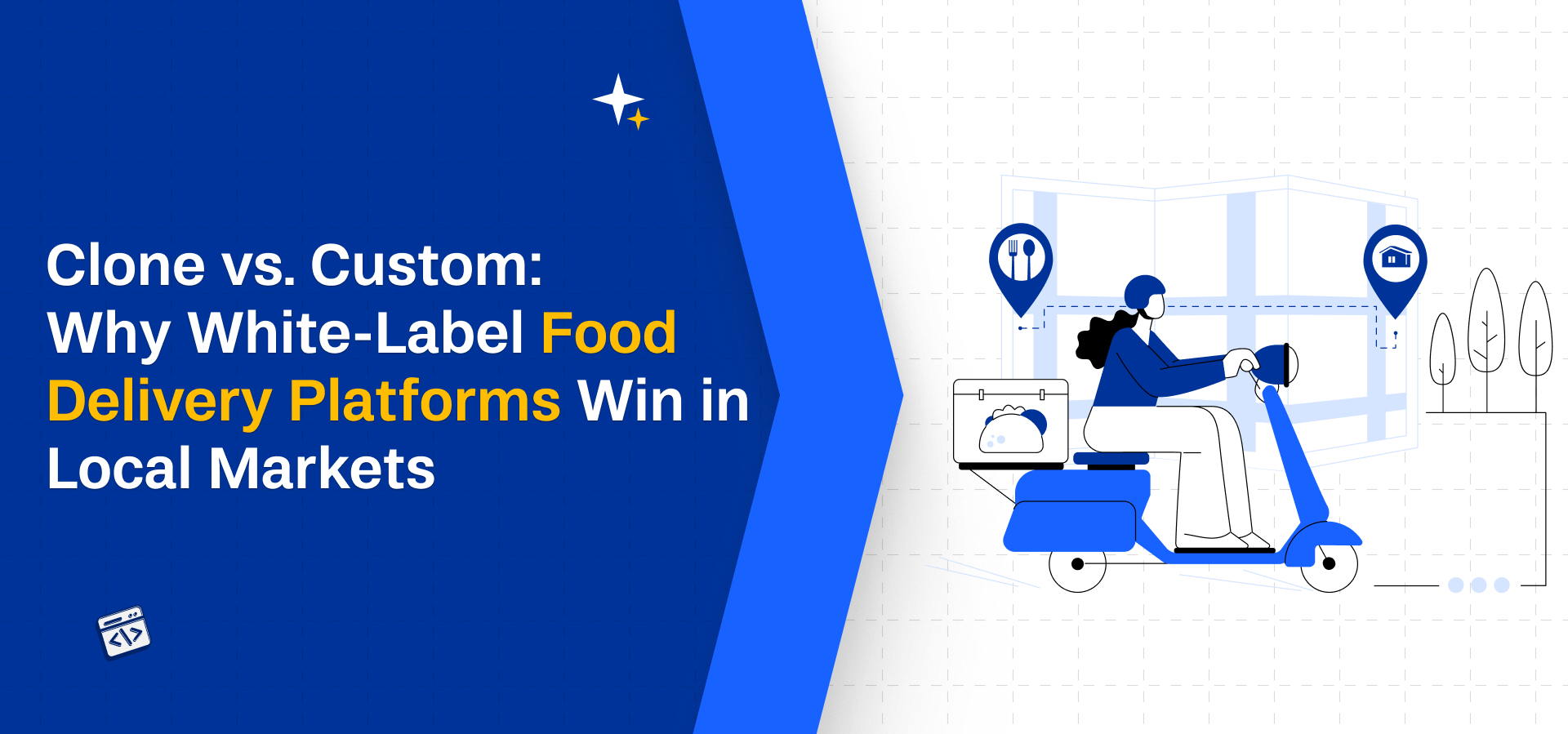 Clone vs. Custom: Why White-Label Food Delivery Platforms Win in Local Markets