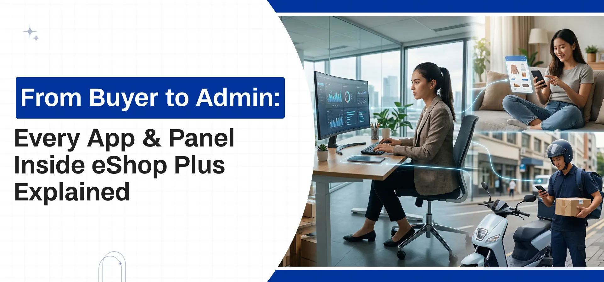 From Buyer to Admin: Every App & Panel Inside eShop Plus Explained
