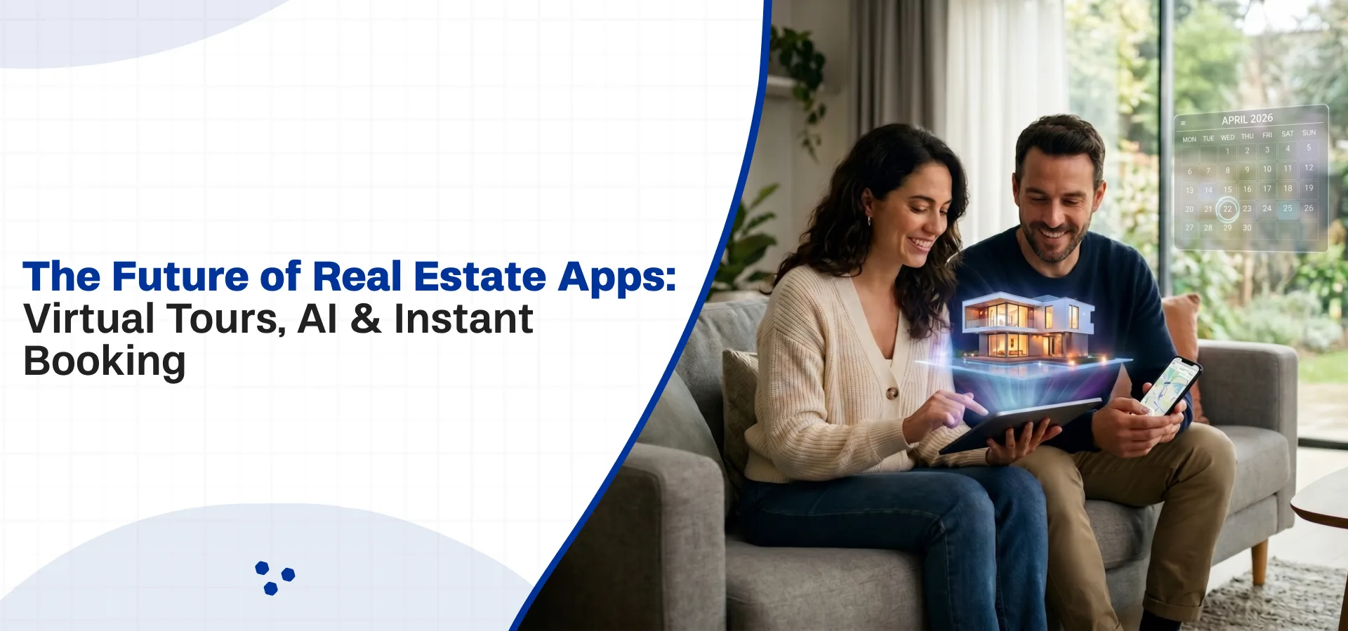 The Future of Real Estate Apps: Virtual Tours, AI & Instant Booking